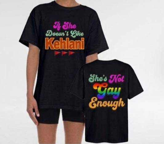 Is She Gay Enough Tee